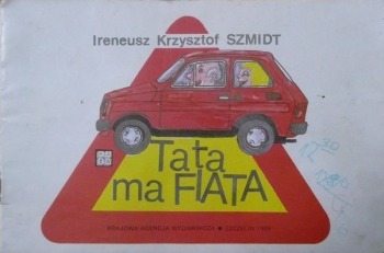 Szmidt Ireneusz Krzysztof - Tata ma Fiata.